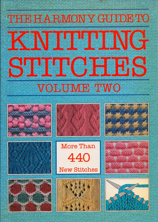 The Harmony Guide to Knitting Stitches, Volume 2 (The Harmony Guide to Knitting, #2)