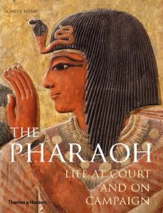 The Pharaoh: Life at Court and on Campaign (Hardcover)