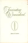 Fascinating Womanhood by Helen B. Andelin Fascinating Womanhood by Helen B. Andelin