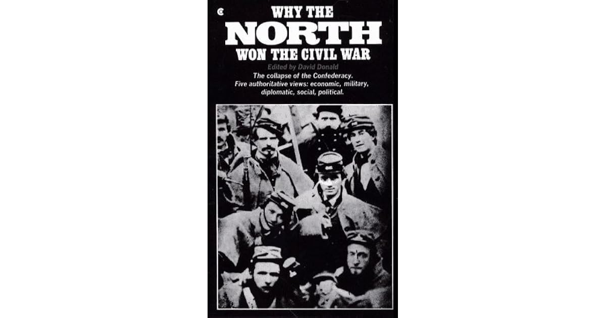 Why The North Won The Civil War By David Herbert Donald