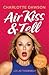Air Kiss and Tell by Charlotte Dawson