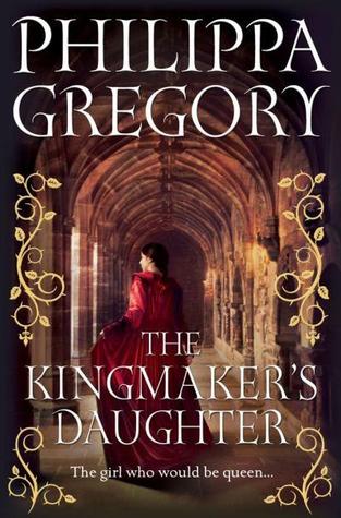 Portada de The Kingmaker's Daughter, de Philippa Gregory