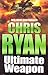Ultimate Weapon by Chris Ryan