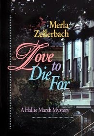 Love to Die for: A Hallie Marsh Mystery