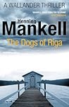The Dogs of Riga by Henning Mankell