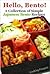 Hello, Bento! - A Collection of Simple Japanese Bento Recipes by Cooking Penguin