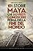 101 storie maya che dovresti conoscere prima della fine del mondo