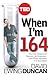 When I'm 164: The New Scien...