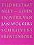 Tĳd bestaat niet: leven en werk van Jan Wolkers