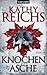 Knochen zu Asche by Kathy Reichs