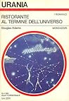 Ristorante al termine dell'universo by Douglas Adams