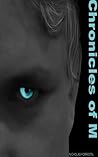 Chronicles of M Chronicles of M