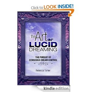 The Art of Lucid Dreaming: The Pursuit of Conscious Dream Control
