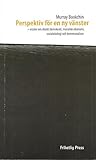 Perspektiv för en ny vänster: Essäer om direkt demokrati, moralisk ekonomi, socialekologi och kommunalism