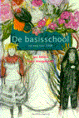 De basisschool op weg naar 2006 : de meningen, het beleid, de buitenbeentjes en de toekomst