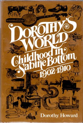 Dorothy's World: Childhood in Sabine Bottom, 1902-1910 (Hardcover)