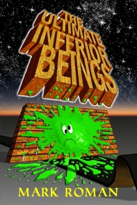 The Ultimate Inferior Beings (Paperback)