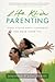 Life Ki-do Parenting: Tools to Raise Happy, Confident Kids from the Inside Out