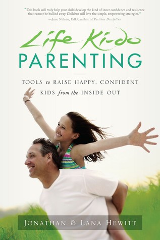 Life Ki-do Parenting: Tools to Raise Happy, Confident Kids from the Inside Out