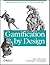 Gamification by Design by Gabe Zichermann