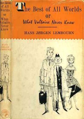 The Best of All Worlds or What Voltaire Never Knew