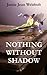 Nothing Without Shadow (Shadow Remains)