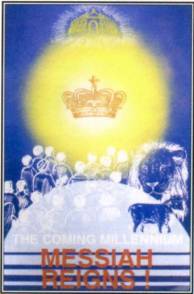 The Coming Millennium Messiah Reigns