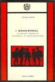I Wandervogel. La gioventù tedesca da Guglielmo II al nazionalsocialismo