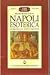 Napoli esoterica. Un itinerario nei "misteri" napoletani