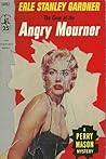 The Case of the Angry Mourner by Erle Stanley Gardner