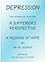 Depression: A Sufferer's Pe...