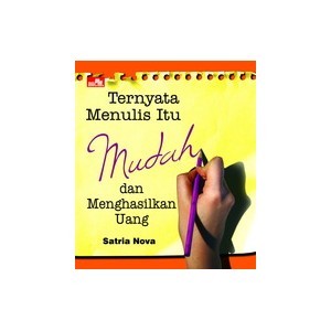 Ternyata Menulis Itu Mudah dan Menghasilkan Uang