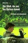 Das Glück, das aus den Büchern kommt