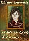 Trails of Love I Crawl by Ciaran O. Dwynvil