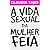 A Vida Sexual da Mulher Feia