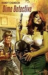 Dime Detective by Randy Chandler
