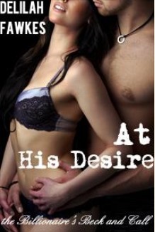 At His Desire  (The Billionaire's Beck and Call, #7)