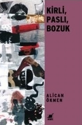 Kirli, Paslı, Bozuk