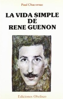 La Vida Simple de René Guénon