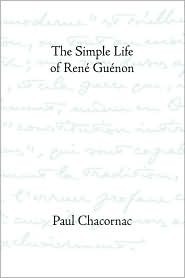 The Simple Life of René Guénon (Hardcover)
