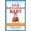 Your Self-Confident Baby: How to Encourage Your Child's Natural Abilities -- From the Very Start