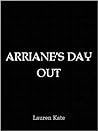 Arriane's Day Out by Lauren Kate