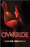 Override by Heather Anastasiu