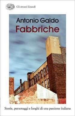 Fabbriche. Storie, personaggi e luoghi di una passione italiana (Paperback)