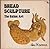 Bread Sculpture by Ann Sayre Wiseman