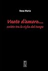 Vuoto d'amore..... scritto tra le righe del tempo