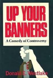 Up Your Banners: A Comedy of Controversy (Hardcover)