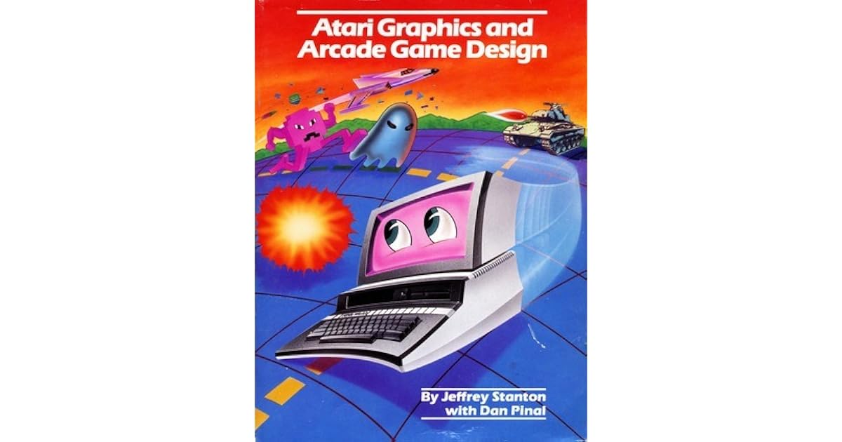 Atari Graphics and Arcade Game Design by Jeffrey Stanton