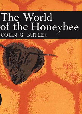 The World Of The Honeybee (New Naturalist, #29)