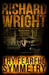 Thy Fearful Symmetry by Richard   Wright